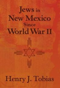 Jews In New Mexico Since World War Ii 1st Edition Henry Tobias