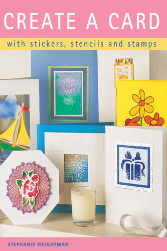 Create A Card With Stickers Stencils And Stamps Stephanie Weightman