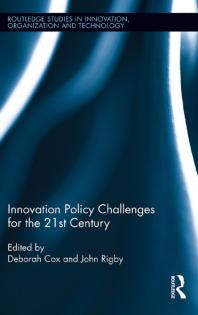 Innovation Policy Challenges For The 21st Century 1st Edition Deborah Cox John Rigby