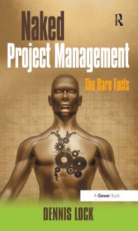 Naked Project Management The Bare Facts Dennis Lock