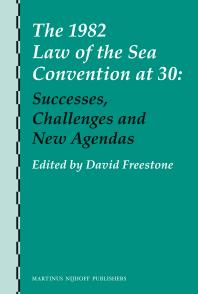 The 1982 Law Of The Sea Convention At 30 Successes Challenges And New Agendas 1st Edition David Freestone