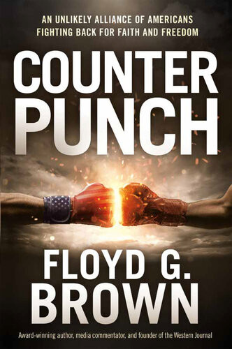 Counterpunch An Unlikely Alliance Of Americans Fighting Back For Faith And Freedom Floyd G Brown