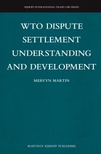 Wto Dispute Settlement Understanding And Development 1st Edition Mervyn Martin