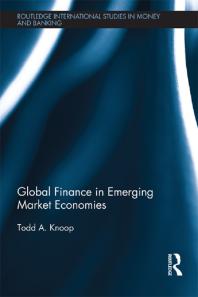 Global Finance In Emerging Market Economies 1st Edition Todd Knoop
