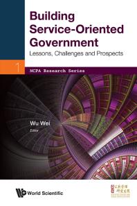 Building Serviceoriented Government Lessons Challenges And Prospects Lessons Challenges And Prospects Wei Wu