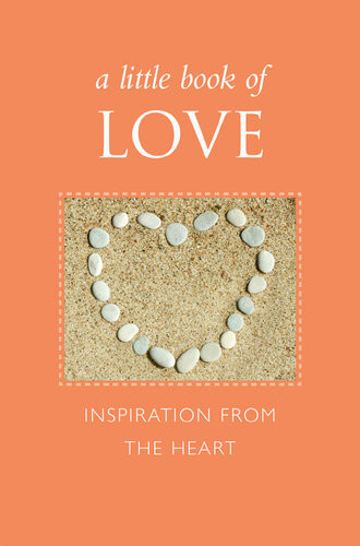 A Little Book Of Love Inspiration From The Heart June Eding