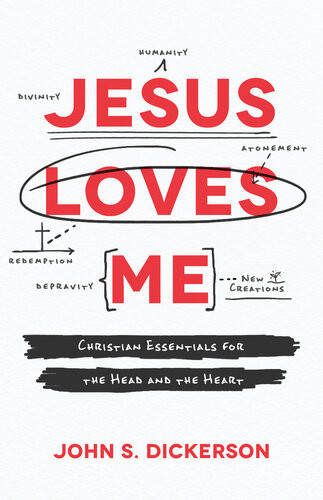 Jesus Loves Me John S Dickerson