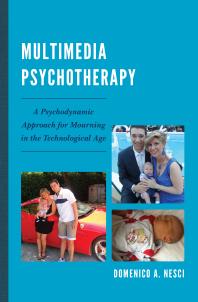 Multimedia Psychotherapy A Psychodynamic Approach For Mourning In The Technological Age Domenico