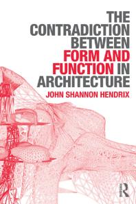 The Contradiction Between Form And Function In Architecture John Shannon Hendrix