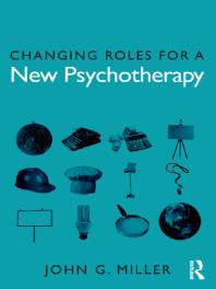 Changing Roles For A New Psychotherapy John G Miller