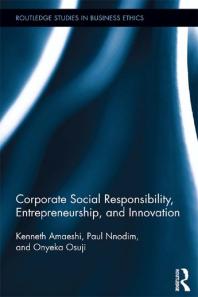 Corporate Social Responsibility Entrepreneurship And Innovation 1st Edition Kenneth Amaeshi Paul Nnodim Osuji Onyeka