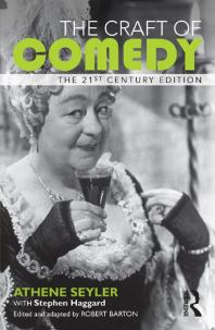 The Craft Of Comedy The 21st Century Edition 4th Edition Athene Seyler Stephen Haggard Robert Barton