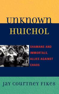 Unknown Huichol Shamans And Immortals Allies Against Chaos Jay Courtney Fikes