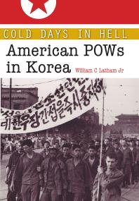 Cold Days In Hell American Pows In Korea 1st Edition William Clark Latham