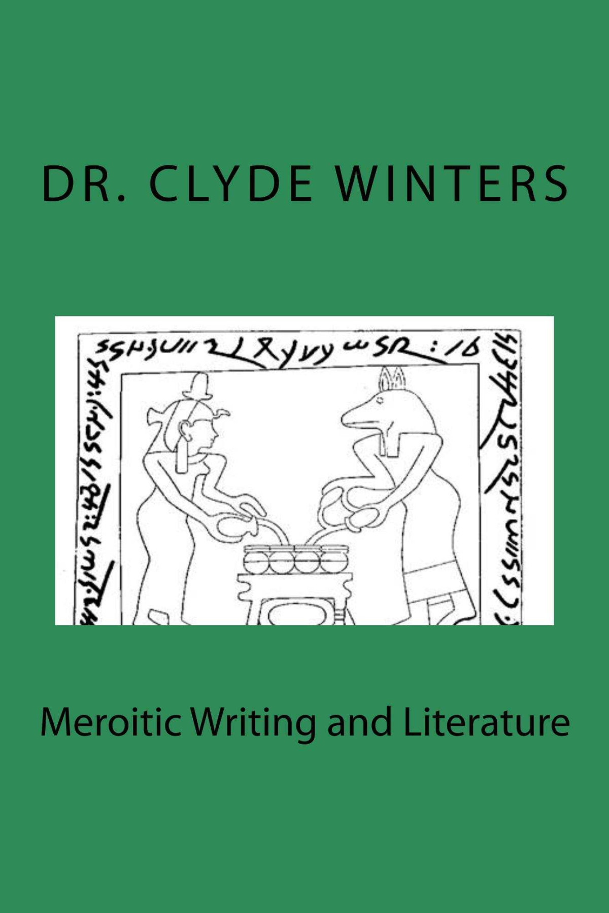 Meroitic Writing And Literature Clyde Winters