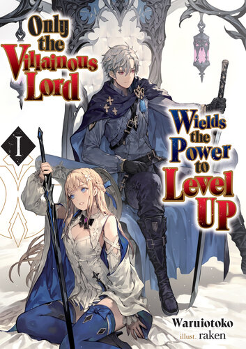Only The Villainous Lord Wields The Power To Level Up Volume 1 Waruiotoko