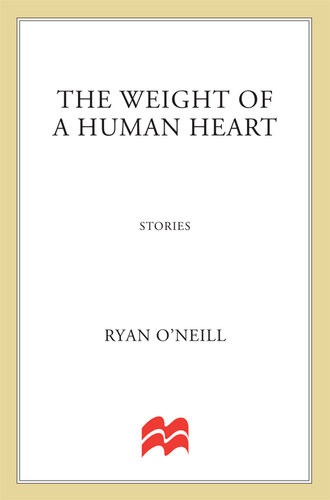 The Weight Of A Human Heart Ryan Oneill