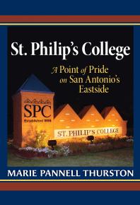 St Philips College A Point Of Pride On San Antonios Eastside 1st Edition Marie Pannell Thurston Maria Hernandez Ferrier Adena Williams Loston