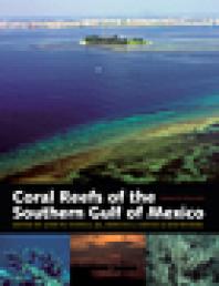 Coral Reefs Of The Southern Gulf Of Mexico 1st Edition John W Tunnell Ernesto A Chvez Kim Withers