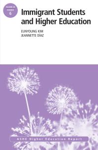 Immigrant Students And Higher Education Ashe Higher Education Report 386 1st Edition Eunyoung Kim Jeannette Diaz Eunyoung Kim