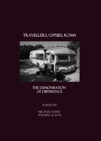 Travellers Gypsies Roma The Demonisation Of Difference 1st Edition Michael Hayes Thomas Acton