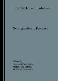 The Texture Of Internet Netlinguistics In Progress 1st Edition Santiago Posteguillo Mara Jos Esteve M Llusa Geavalor