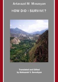 How Did I Survive By Artavazd M Minasyan 1st Edition Aleksandr V Gevorkyan Aleksandr V Gevorkyan