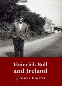 Heinrich Bll And Ireland 1st Edition Gisela Holfter Hugo Hamilton