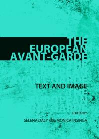 The European Avantgarde Text And Image 1st Edition Selena Daly Monica Insinga