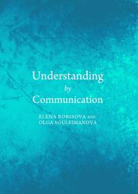 Understanding By Communication 1st Edition Elena Borisova Olga Souleimanova