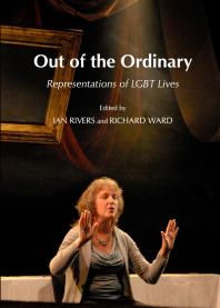 Out Of The Ordinary Representations Of Lgbt Lives 1st Edition Ian Rivers Richard Ward