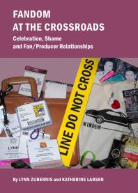 Fandom At The Crossroads Celebration Shame And Fanproducer Relationships 1st Edition Katherine Larsen Lynn Zubernis