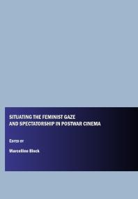 Situating The Feminist Gaze And Spectatorship In Postwar Cinema 1st Edition Marcelline Block
