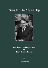 You Gotta Stand Up The Life And High Times Of John Henry Faulk 1st Edition Chris Drake