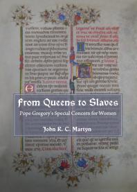 From Queens To Slaves Pope Gregorys Special Concern For Women 1st Edition John R C Martyn