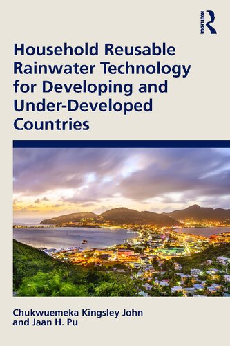 Household Reusable Rainwater Technology For Developing And Underdeveloped Countries 1st Edition Chukwuemeka Kingsley John