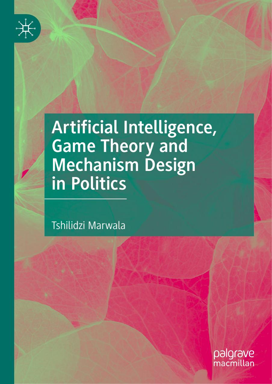 Artificial Intelligence Game Theory And Mechanism Design In International Politics Tshilidzi Marwala