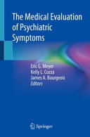 The Medical Evaluation Of Psychiatric Symptoms Eric G Meyer