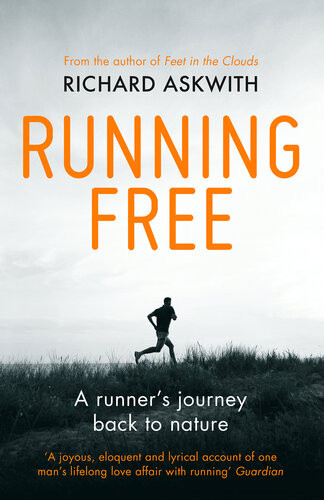 Running Free 1st Edition Richard Askwith