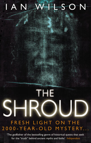 The Shroud Fresh Light On The 2000 Year Old Mystery Ian Wilson