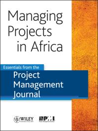 Managing Projects In Africa Essentials From The Project Management Journal 1st Edition Project Management Journal Project Management Journal