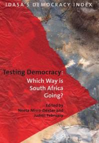 Testing Democracy Which Way Is South Africa Going 1st Edition Neeta Misradexter Judith February