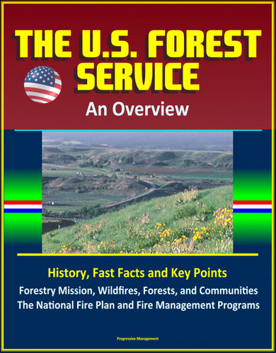 The Us Forest Service An Overviewhistory Fast Facts And Key Points Forestry Mission Wildfires Forests And Communities The National Fire Plan And Fire Management Programs Progressive Management