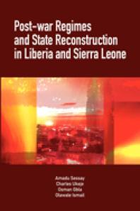 Postwar Regimes And State Reconstruction In Liberia And Sierra Leone 1st Edition Amadu Sesay