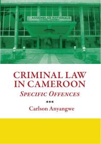 Criminal Law In Cameroon Specific Offences 1st Edition Carlson Anyangwe