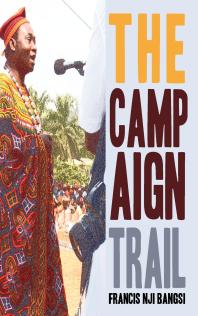 The Campaign Trail 1st Edition Nji Bangsi Nji Bangsi