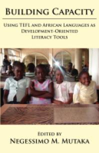 Building Capacity Using Tefl And African Languages As Developmentoriented Literacy Tools 1st Edition M Mutaka