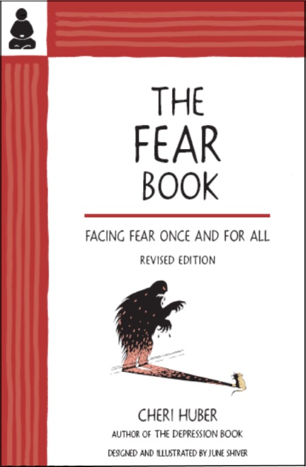 The Fear Book Facing Fear Once And For All Cheri Huber