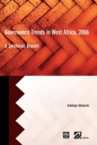 Governance Trends In West Africa 2006 A Synthesis Report A Synthesis Report 1st Edition Adebayo Olukoshi