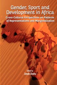 Gender Sport And Development In Africa Crosscultural Perspectives On Patterns Of Representations And Marginalization 1st Edition Jimoh Shehu